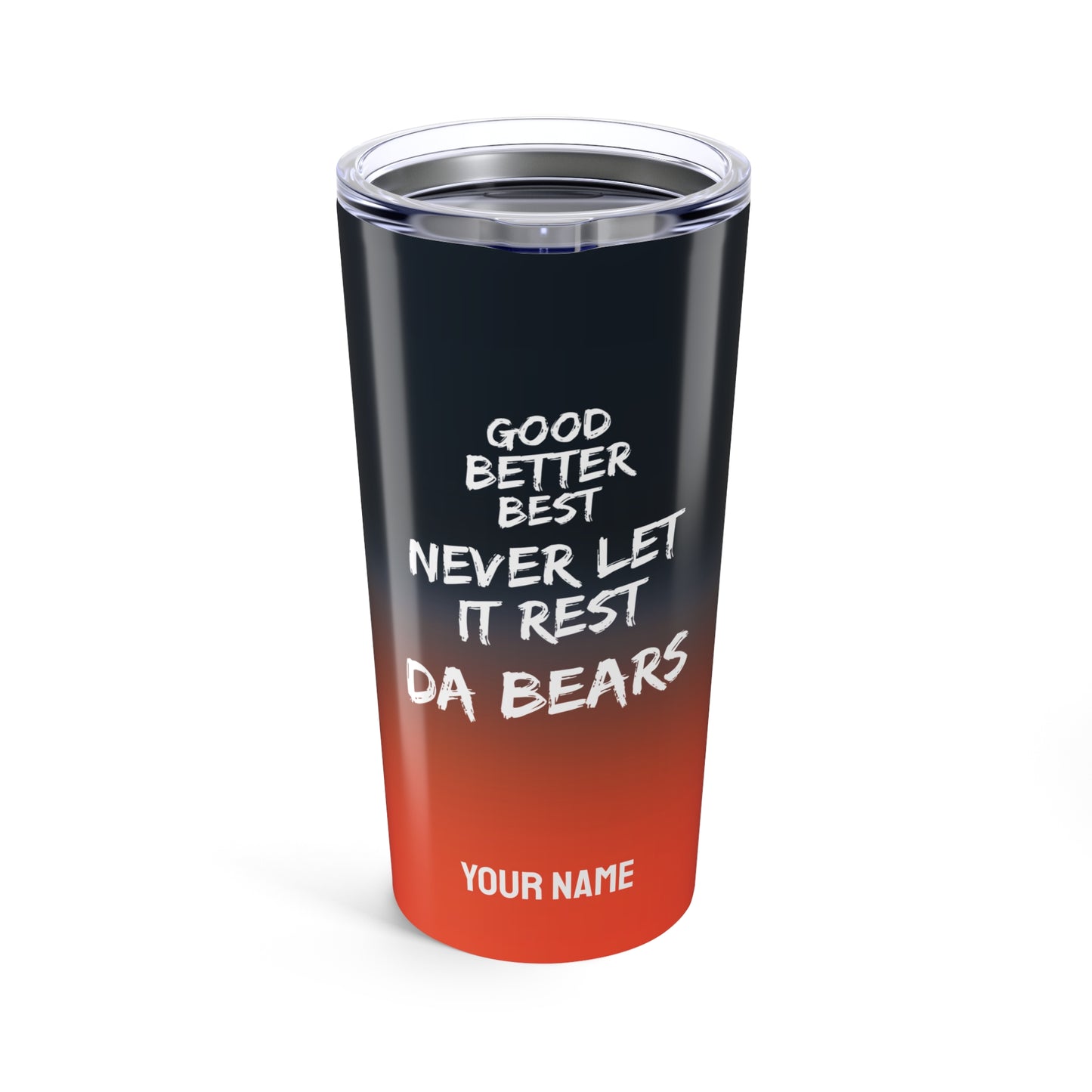 Chicago Bears Good Better Best Never Let It Rest Da Bears Personalized 20oz Insulated Travel Mug