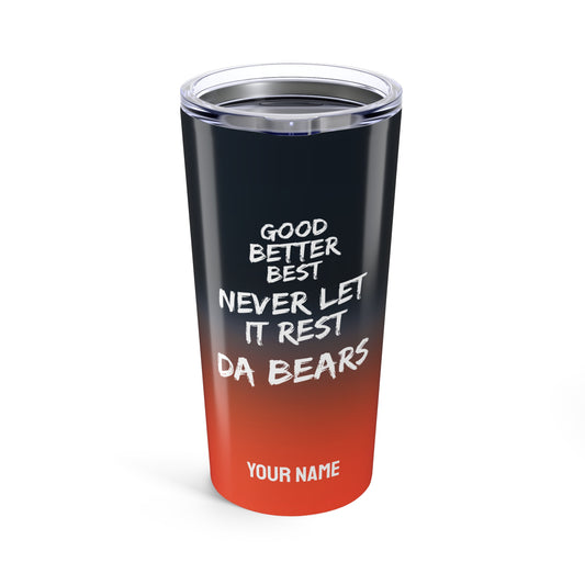 Chicago Bears Good Better Best Never Let It Rest Da Bears Personalized 20oz Insulated Travel Mug