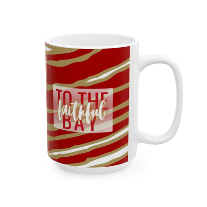 San Francisco 49ers "Faithful To The Bay" Coffee Mug (11oz, 15oz)  | San Francisco Gift