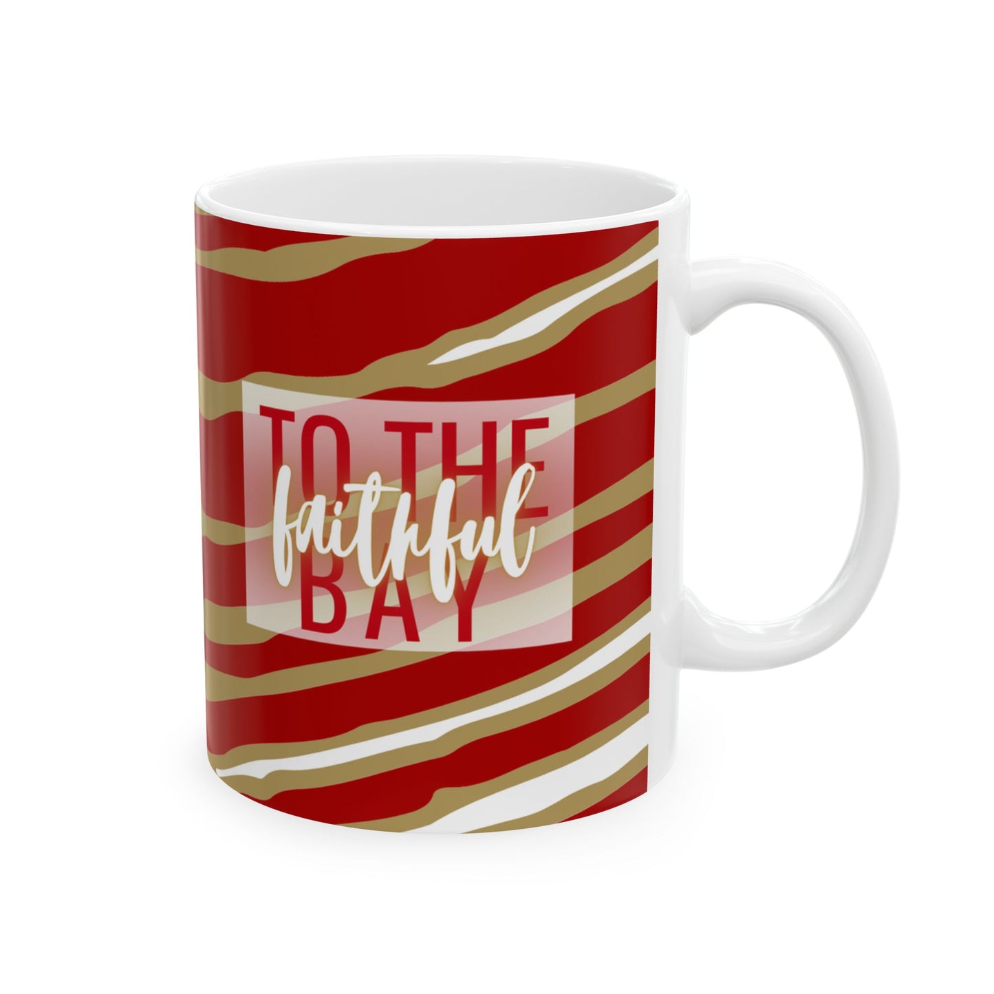 San Francisco 49ers "Faithful To The Bay" Coffee Mug (11oz, 15oz)  | San Francisco Gift